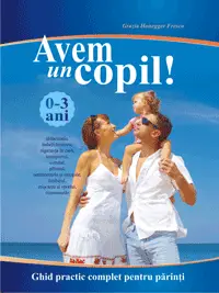 Carte Avem un copil! 0-3 ani