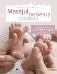 Ghid pas cu pas pentru parinti - Masajul pentru bebelus