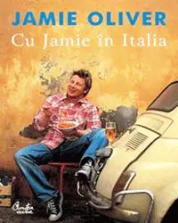 Carte Jamie Oliver: "Cu Jamie in Italia"