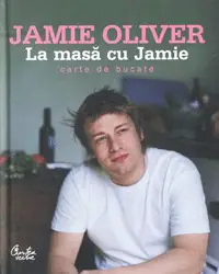 Carte retete Jamie Oliver La masa cu Jamie