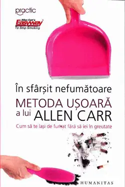 In sfarsit nefumatoare. Allen Carr. Cum sa te lasi de fumat. In sfarsit nefumatoare. Allen Carr. Cum sa te lasi de fumat.