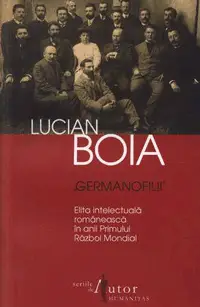 Germanofilii - Lucian Boia Germanofilii - Lucian Boia