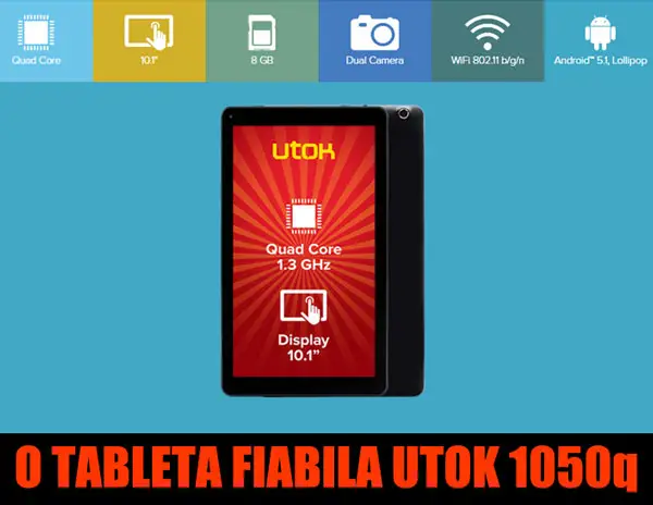 Cat de bune sunt tablete UTOK - UTOK1050Q Cat de bune sunt tablete UTOK - UTOK1050Q